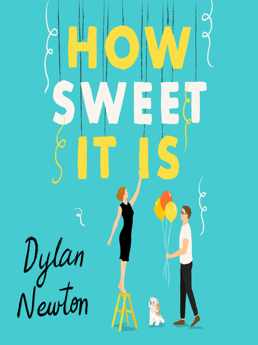 Title details for How Sweet It Is by Dylan Newton - Available